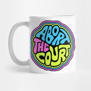 Abort The Court Mug